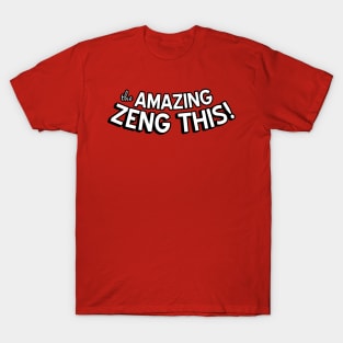 The "Amazing" Zeng This podcast (Variant B) T-Shirt